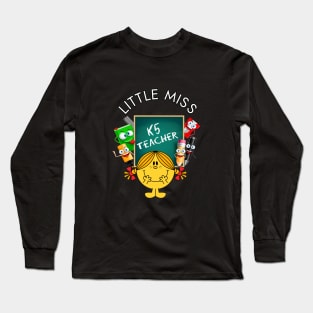 Little Miss k5 Teacher. KINDERGARTEN Long Sleeve T-Shirt